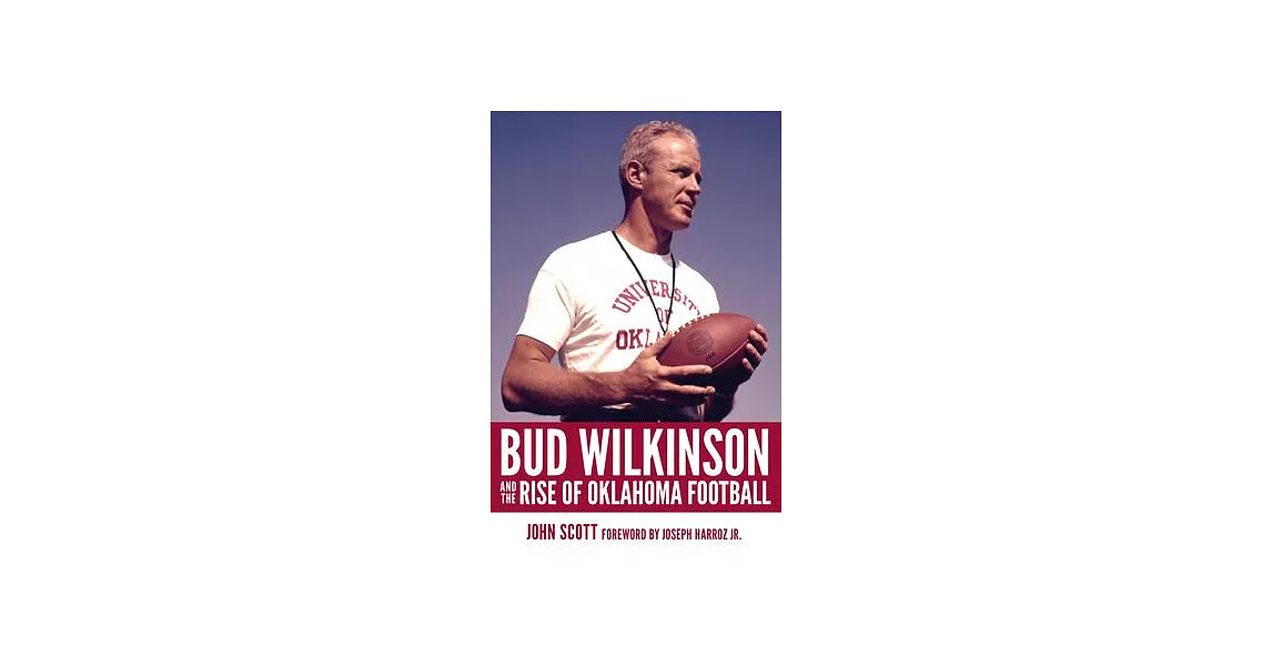 Bud Wilkinson and the Rise of Oklahoma Football | 拾書所