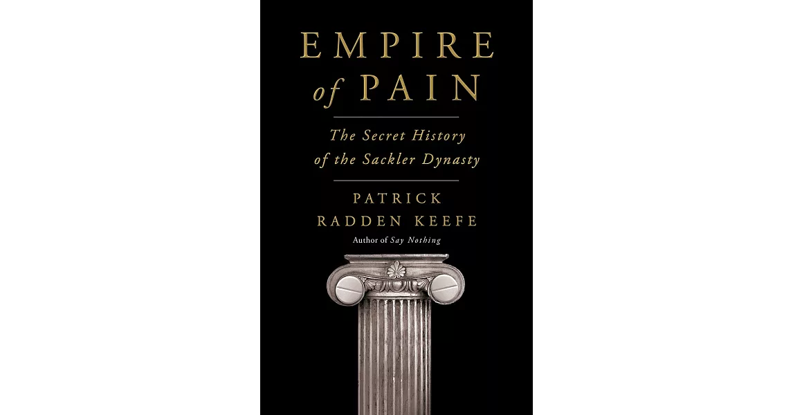 Empire of Pain : The Secret History of the Sackler Dynasty | 拾書所