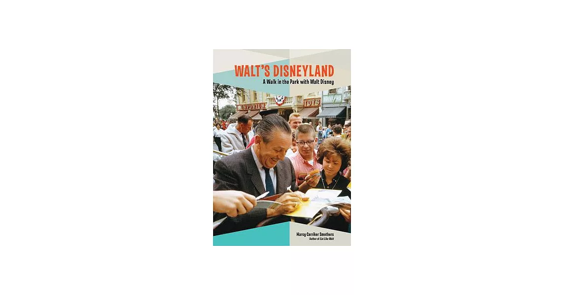 Walt’’s Disneyland: A Walk in the Park with Walt Disney | 拾書所