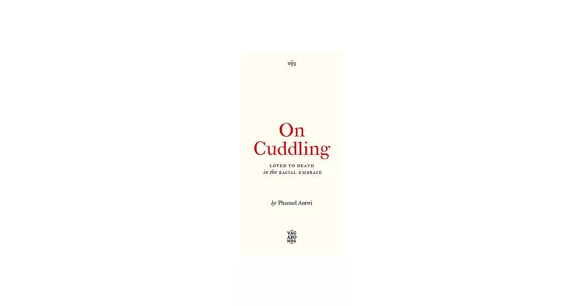 On Cuddling: Loved to Death in the Racial Embrace | 拾書所