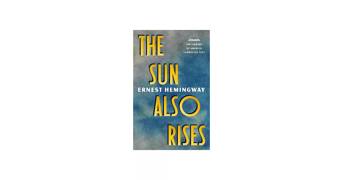 The Sun Also Rises: The Library of America Corrected Text | 拾書所