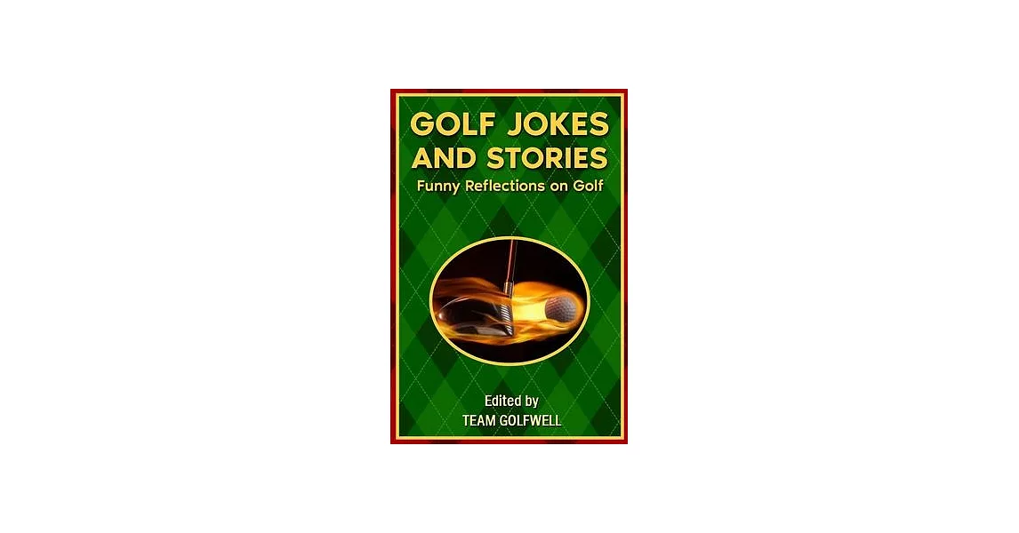 Golf Jokes and Stories: Funny Reflections on Golf | 拾書所