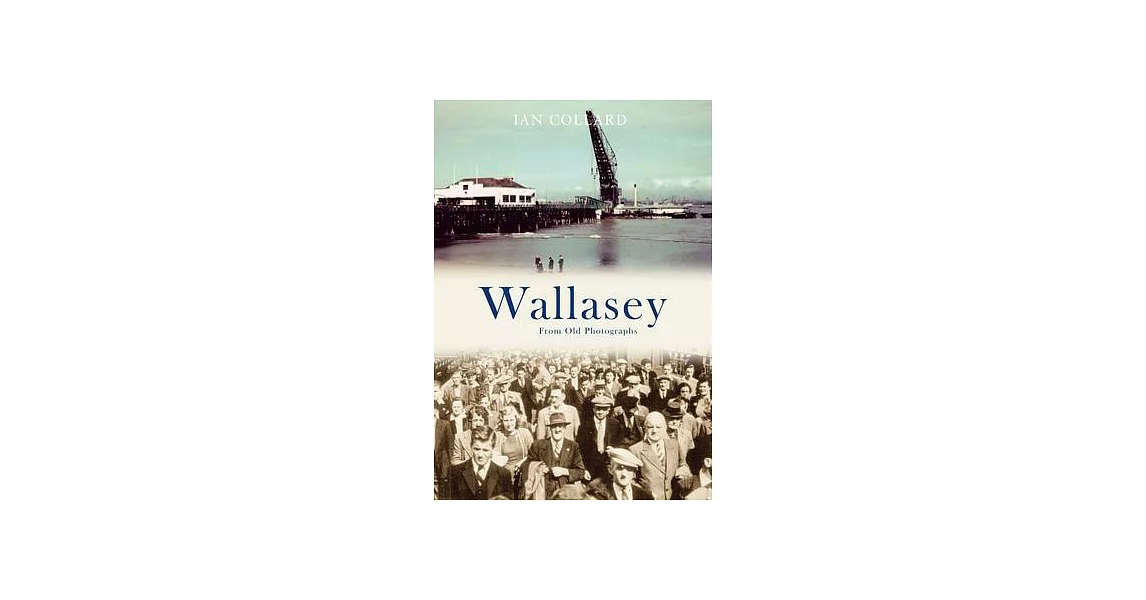 Wallasey from Old Photographs | 拾書所