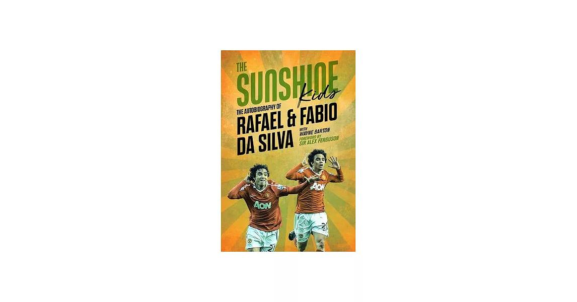 The Sunshine Kids: Fabio & Rafael Da Silva | 拾書所