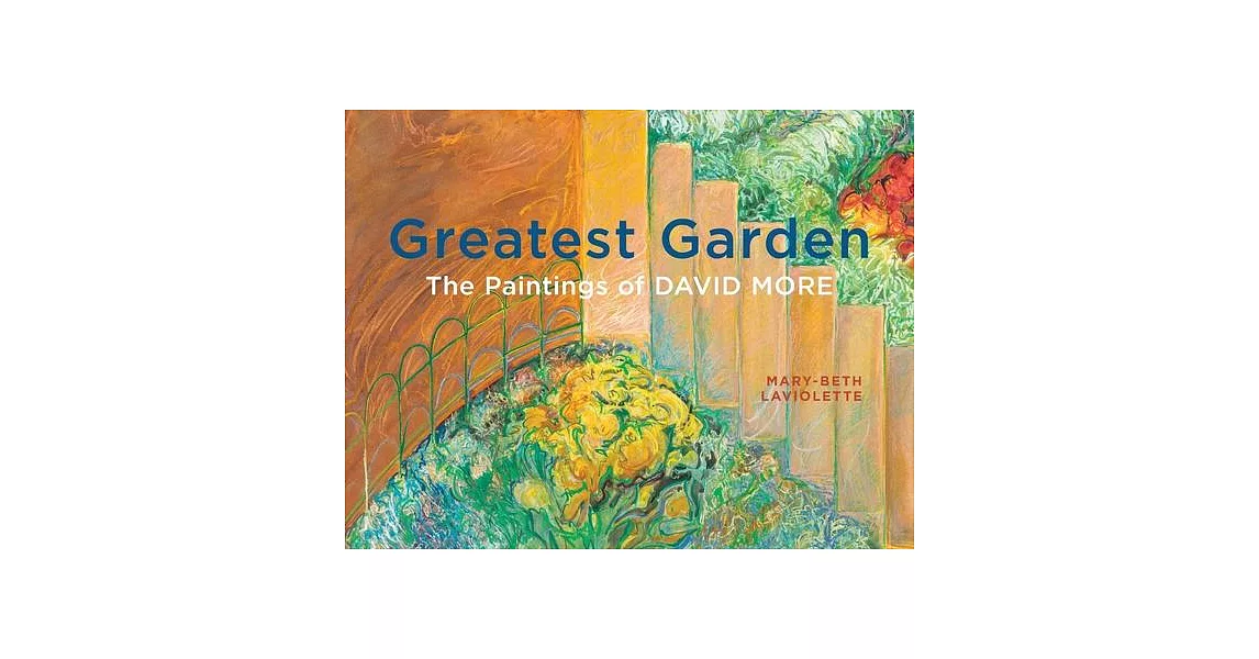 Greatest Garden: The Paintings of David More | 拾書所
