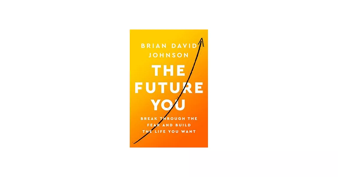 The Future You: Break Through the Fear and Build the Life You Want | 拾書所