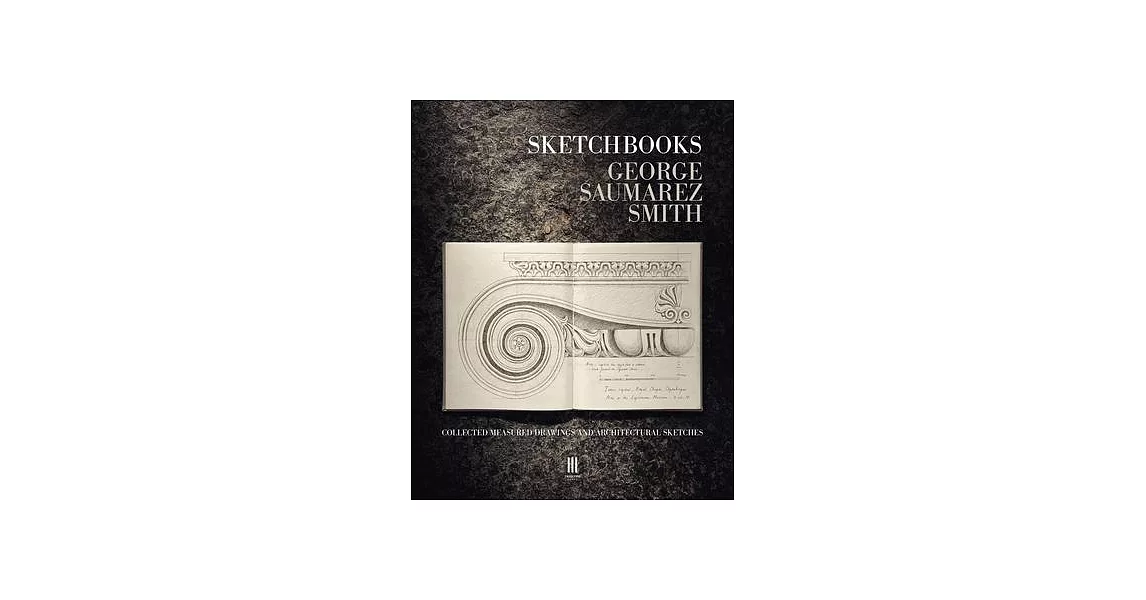 Sketchbooks: Collected Measured Drawings and Architectural Sketches | 拾書所