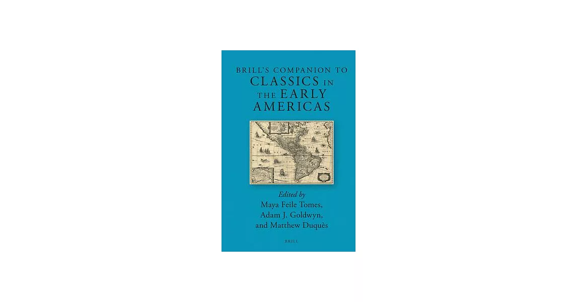 Brill’’s Companion to Classics in the Early Americas | 拾書所