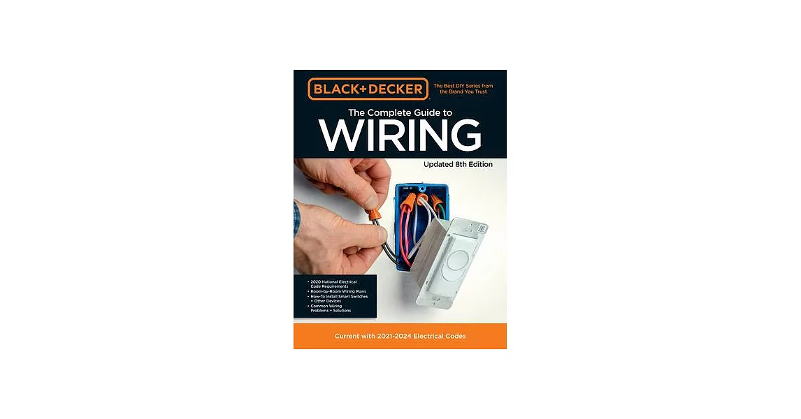 Black & Decker the Complete Photo Guide to Wiring 8th Edition: Current with 2021-2024 Electrical Codes | 拾書所