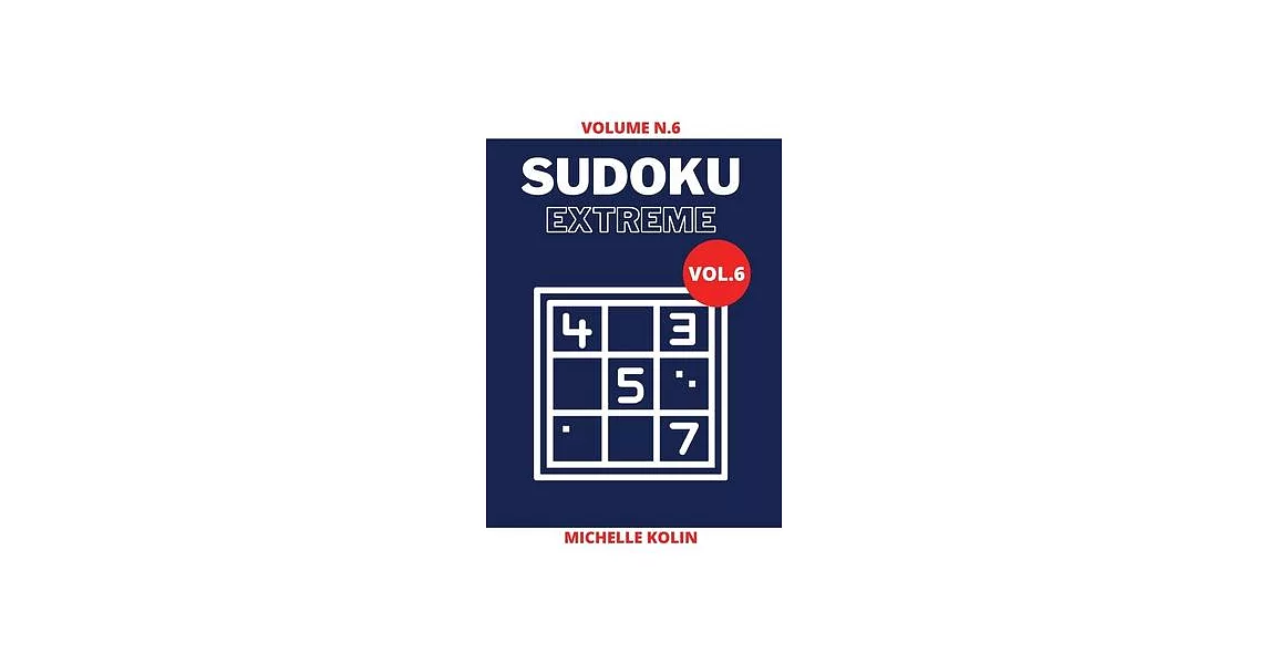 Sudoku Extreme Vol.6: 70+ Sudoku Puzzle and Solutions | 拾書所