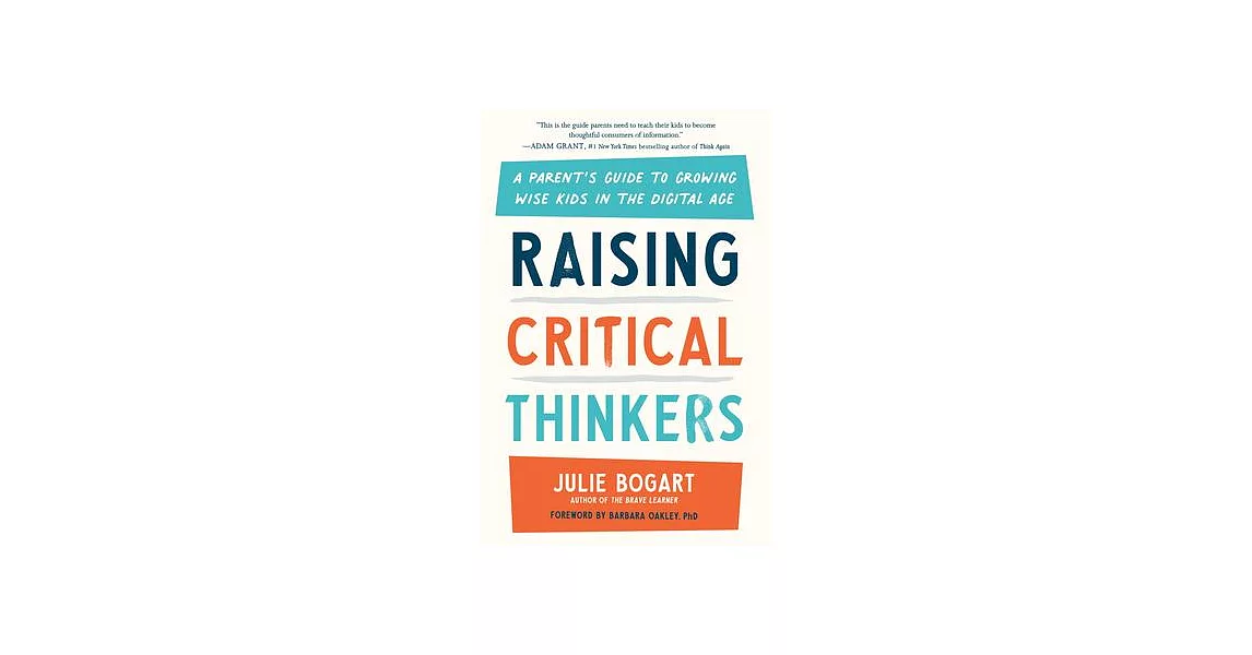 Raising Critical Thinkers: Empowering Kids to Cultivate Insight in the Digital Age | 拾書所
