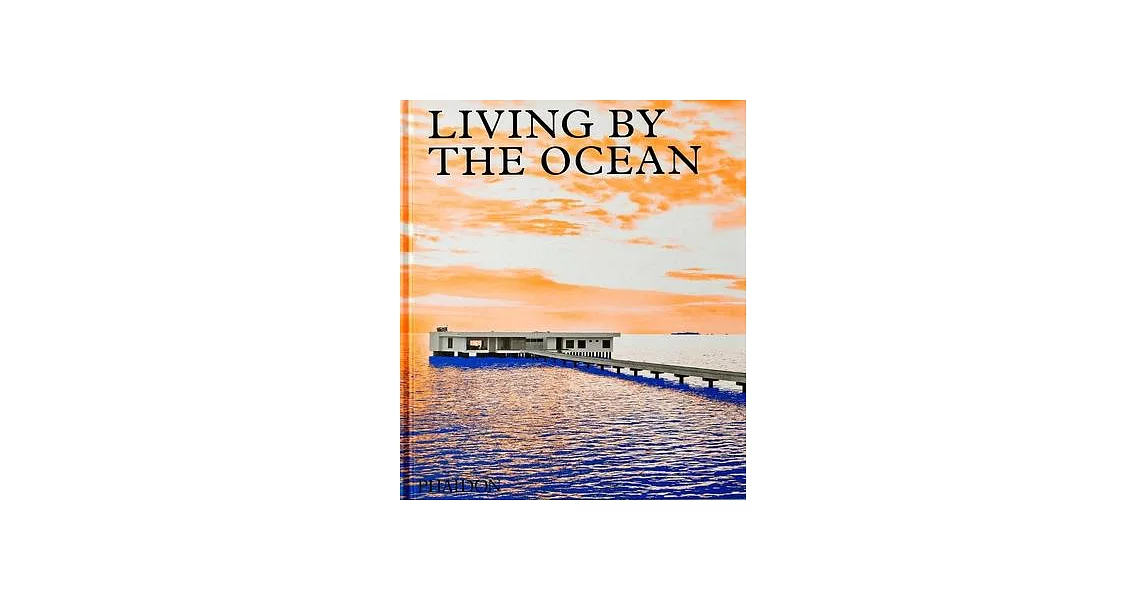 Living by the Ocean: Contemporary Houses by the Sea | 拾書所