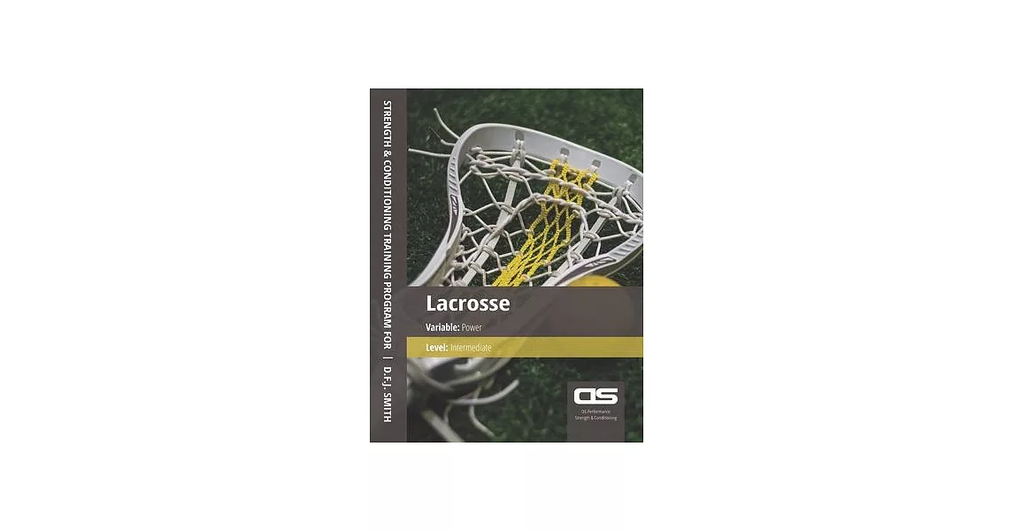 DS Performance - Strength & Conditioning Training Program for Lacrosse, Power, Intermediate | 拾書所
