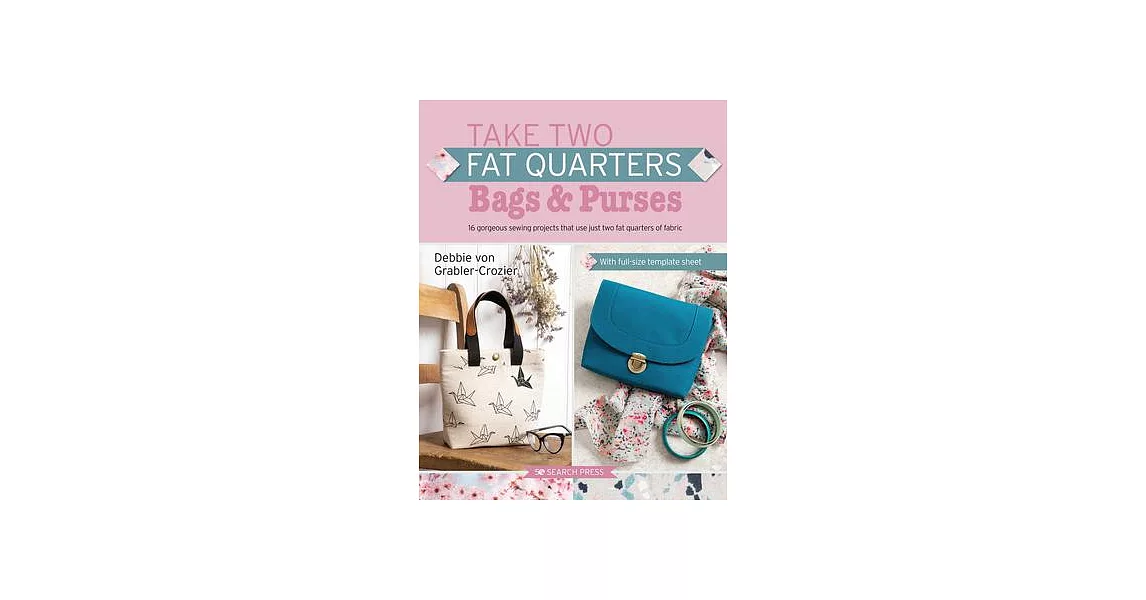 Take Two Fat Quarters: Bags & Purses | 拾書所