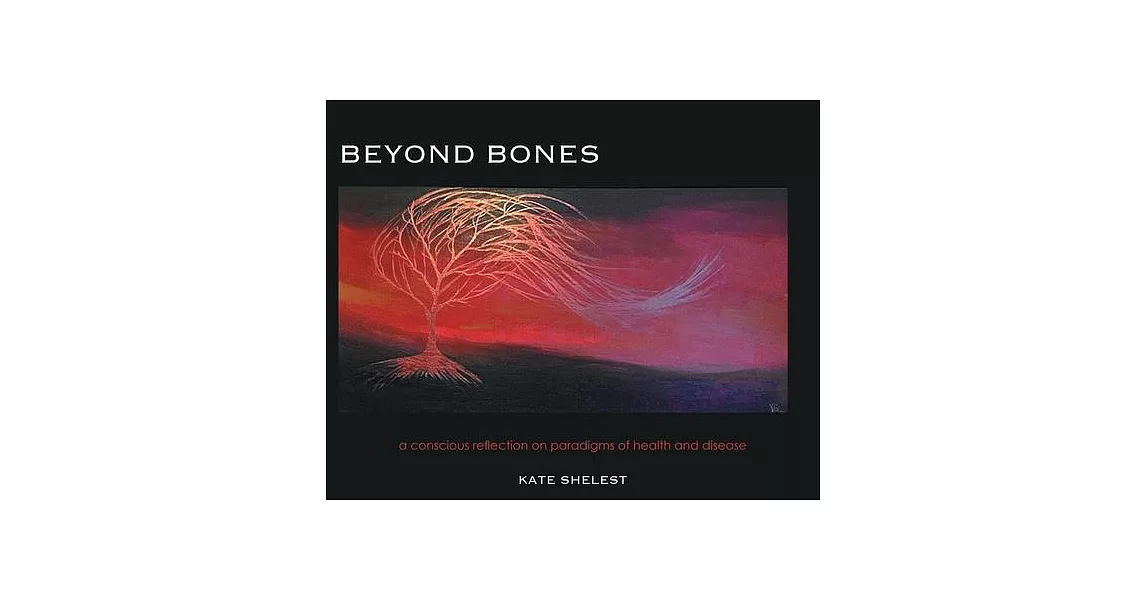 Beyond Bones: a conscious reflection on paradigms of health and disease | 拾書所