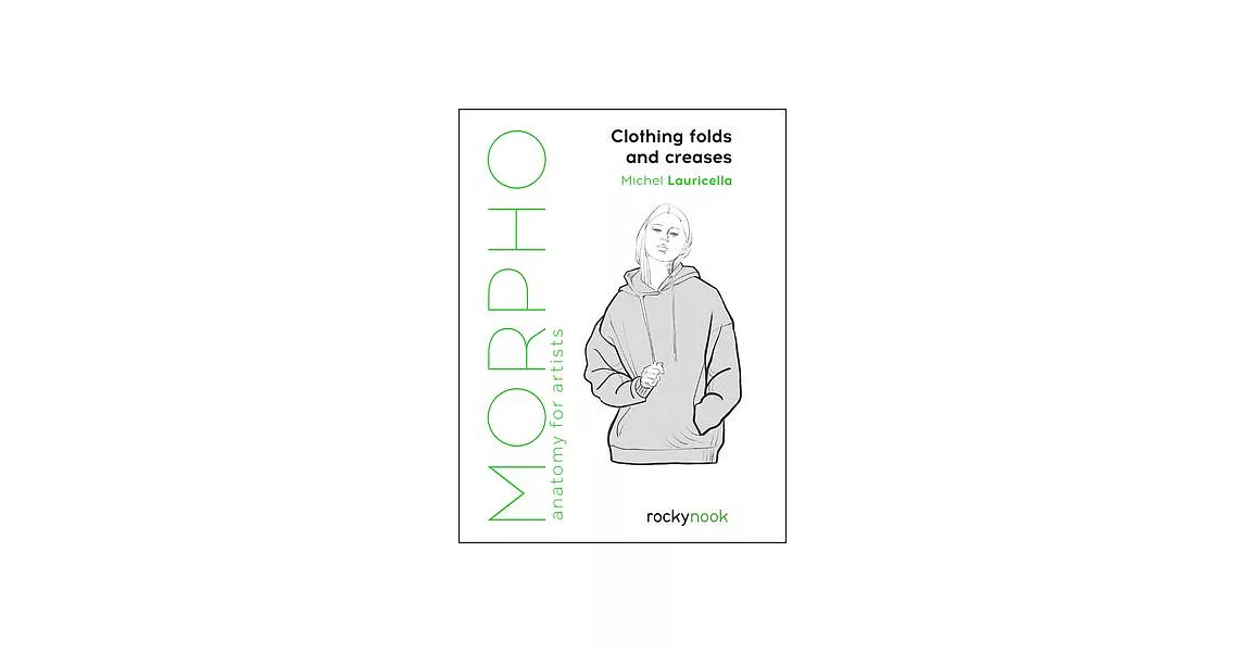 Morpho: Clothing Folds and Creases: Anatomy for Artists | 拾書所