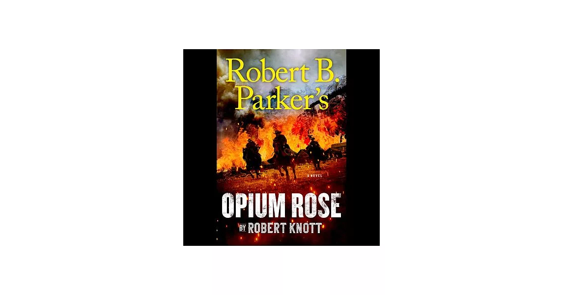 Robert B. Parker’’s Opium Rose | 拾書所