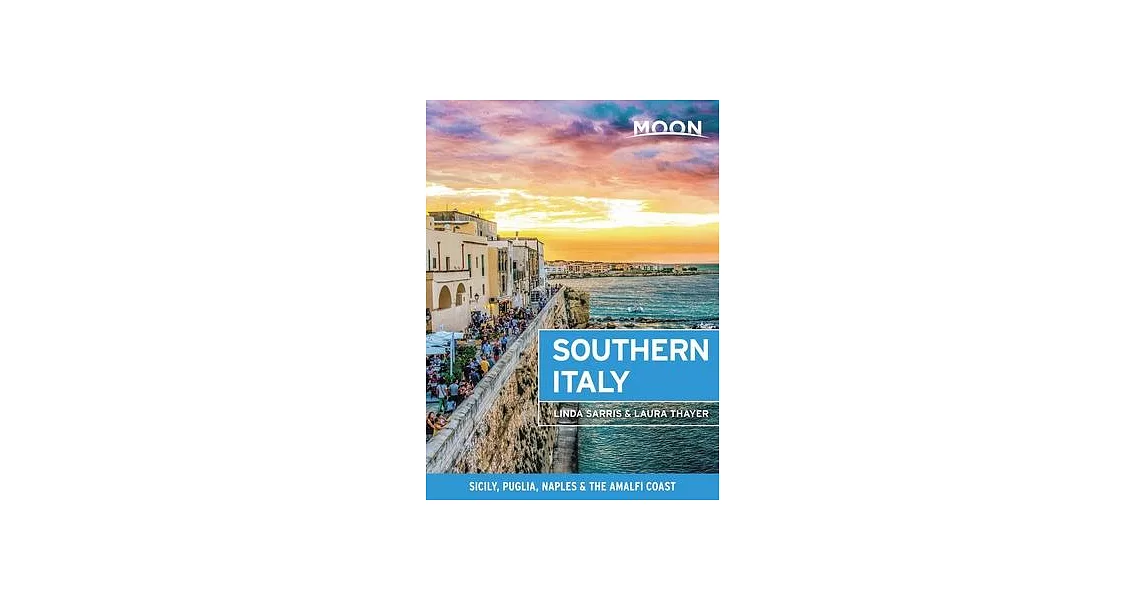 Moon Southern Italy: Sicily, Puglia, Naples & the Amalfi Coast | 拾書所