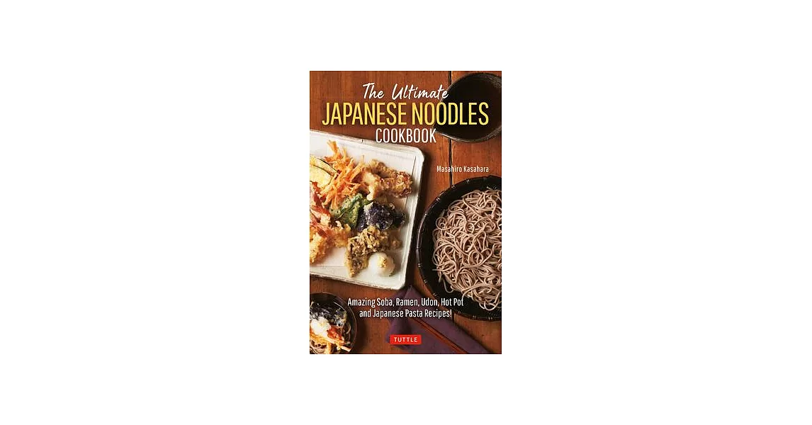 The Essential Japanese Noodles Cookbook: Amazing Soba, Ramen, Udon, Hotpots and Japanese Pasta Recipes! | 拾書所