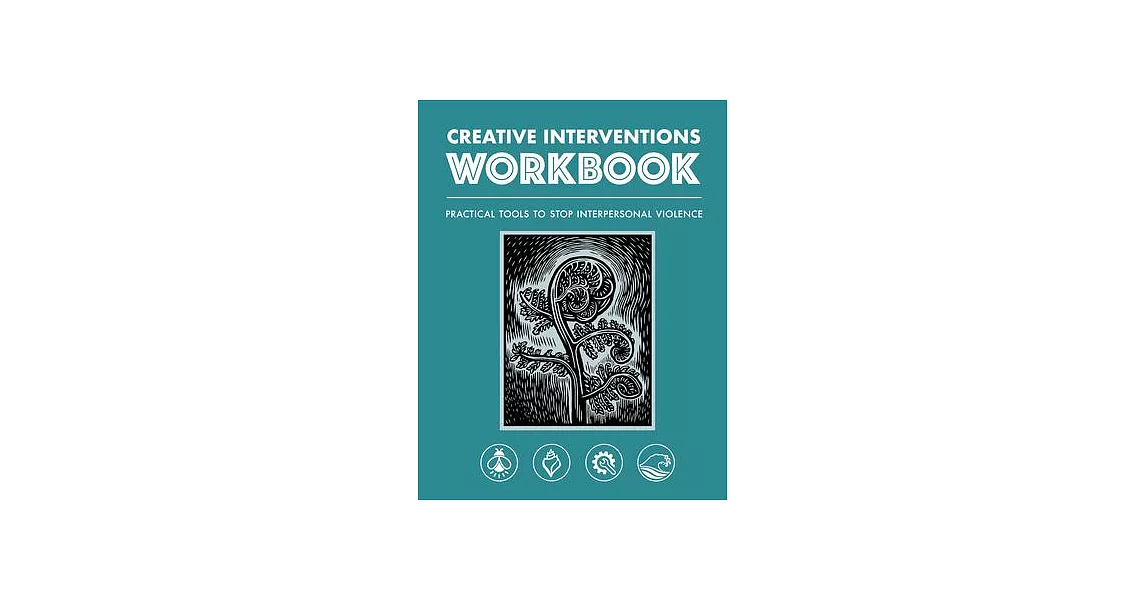 Creative Interventions Workbook: Effective Tools to Stop Interpersonal Violence | 拾書所