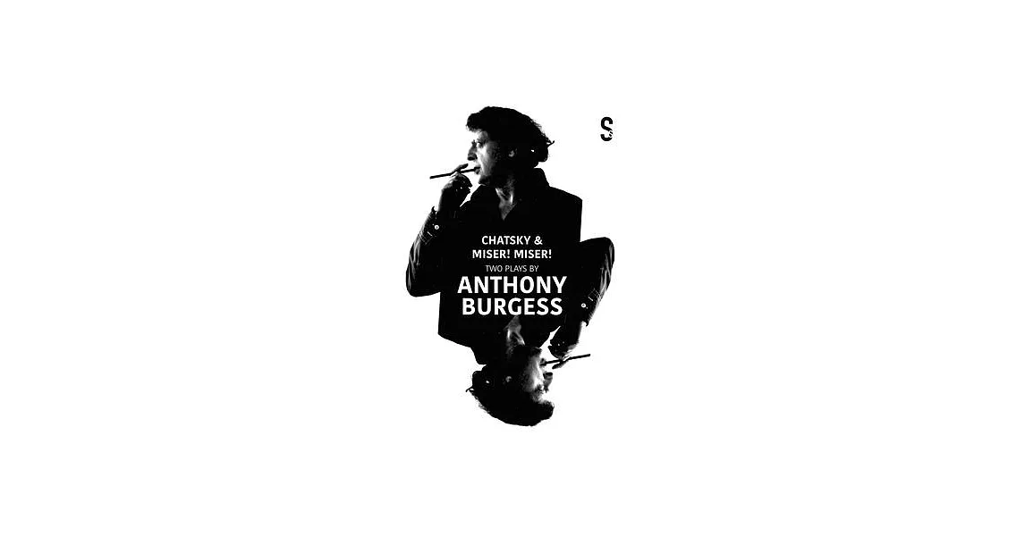 Chatsky & l’’Avare: Two Plays by Anthony Burgess | 拾書所