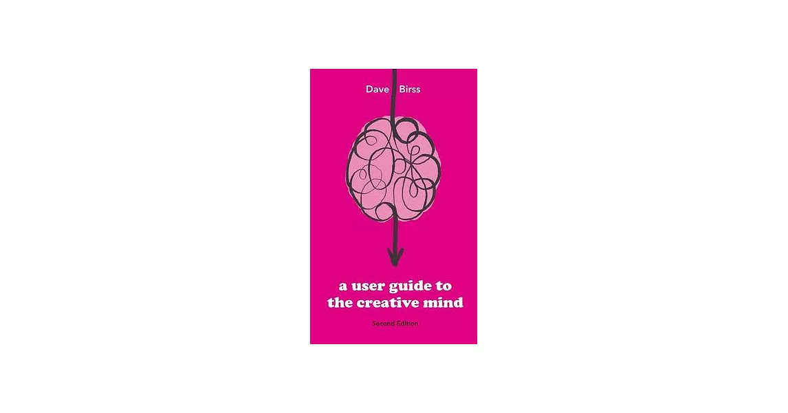 A User Guide To The Creative Mind: Revealing where ideas come from and helping you have more of them | 拾書所