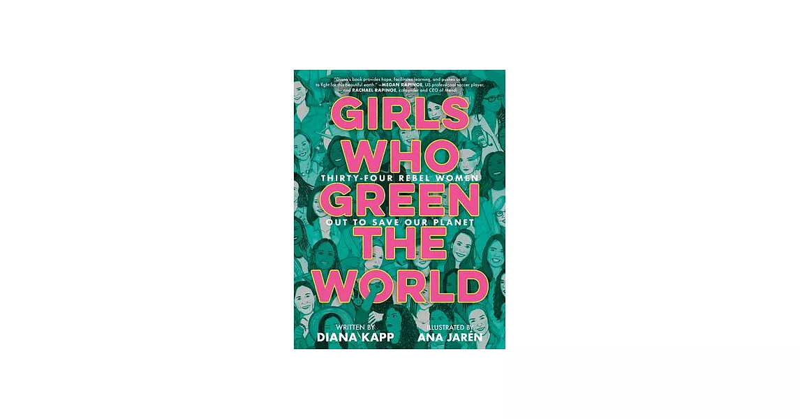 Girls Who Green the World: 34 Rebel Women Out to Save Our Planet | 拾書所