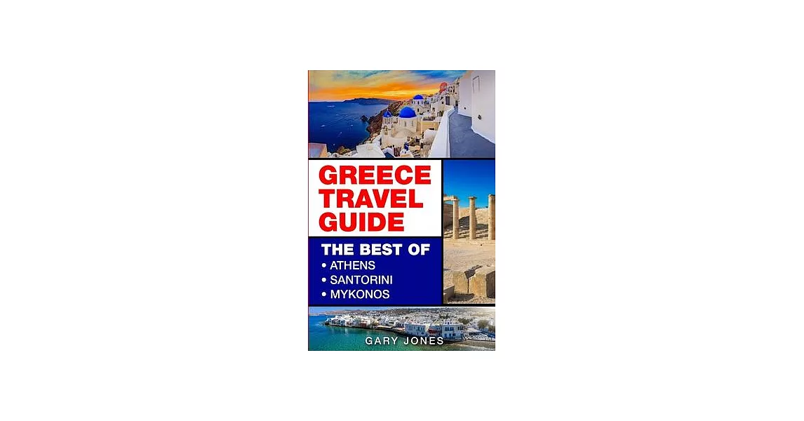 Greece Travel Guide: The Best Of Athens, Santorini, Mykonos | 拾書所