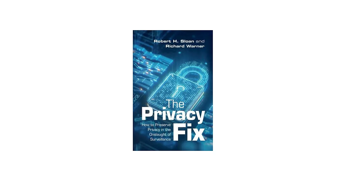 The Privacy Fix: How to Preserve Privacy in the Onslaught of Surveillance | 拾書所