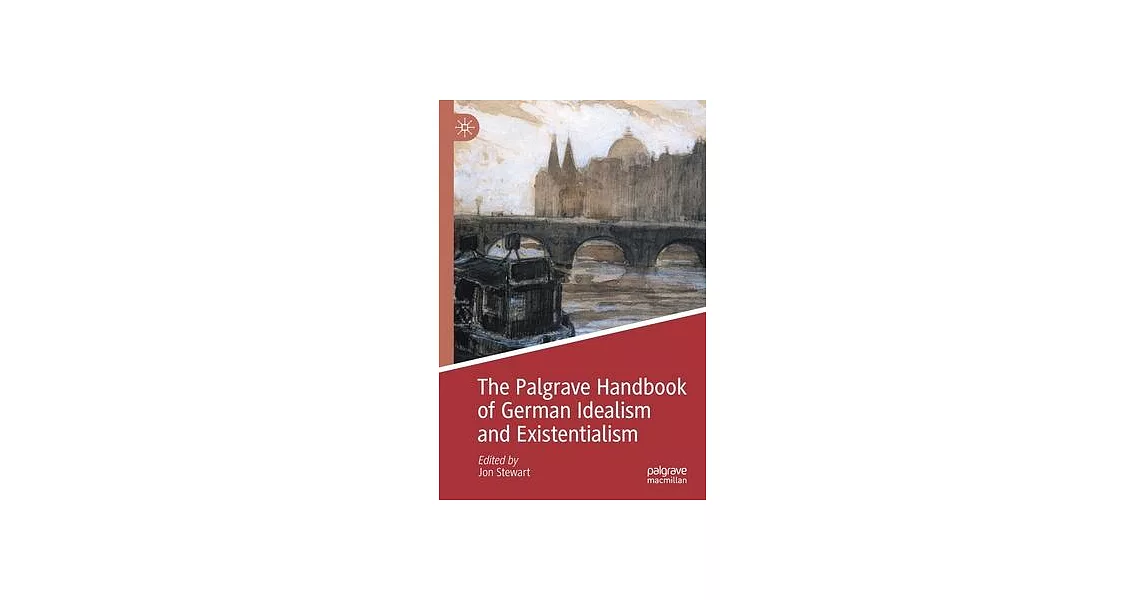 The Palgrave Handbook of German Idealism and Existentialism | 拾書所