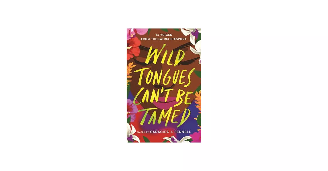 博客來Wild Tongues Can’’t Be Tamed 15 Voices from the Latinx