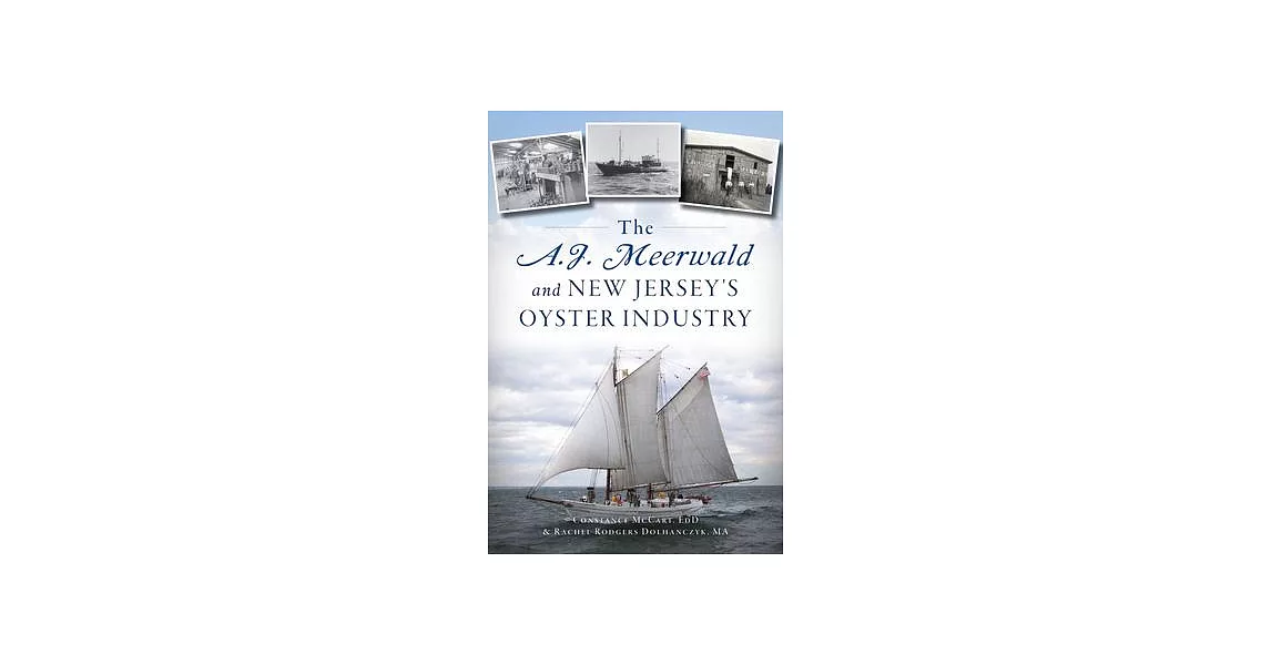 The A.J. Meerwald and New Jersey’’s Oyster Industry | 拾書所