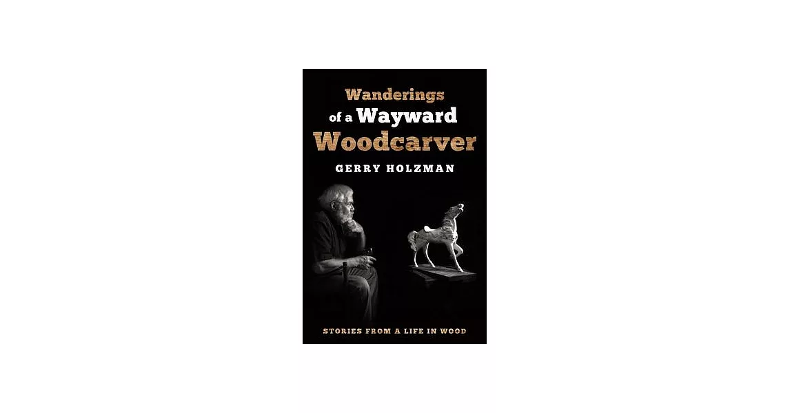 Wanderings of a Wayward Woodcarver | 拾書所