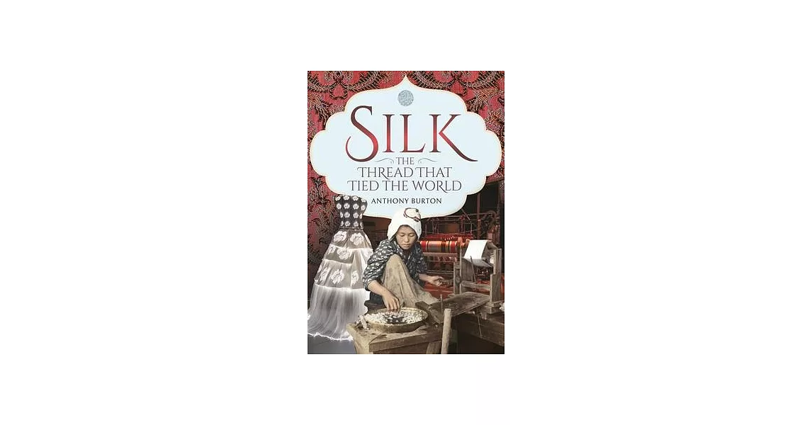 Silk, the Thread That Tied the World | 拾書所