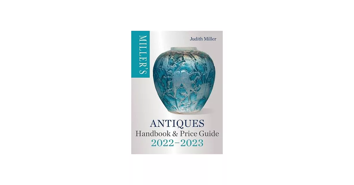 Miller’’s Antiques Price Handbook & Price Guide 2022-2023 | 拾書所