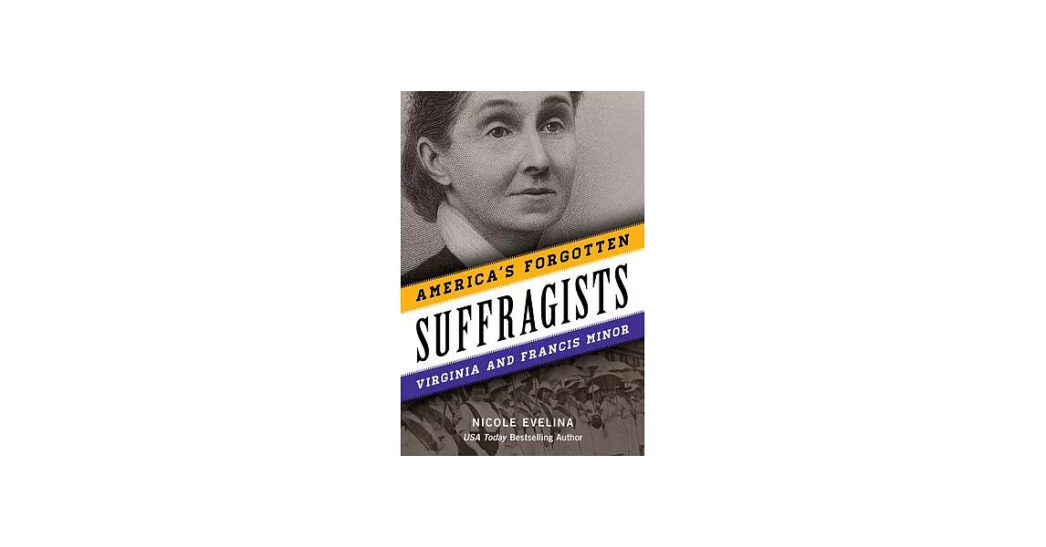 America’’s Forgotten Suffragists: Virginia and Francis Minor | 拾書所