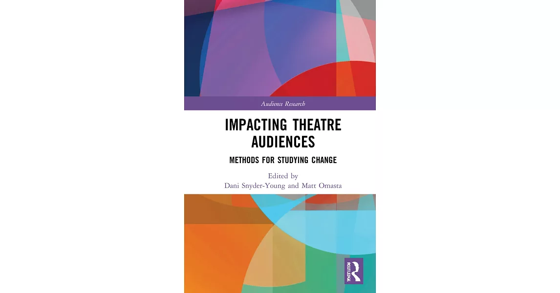 Impacting Theatre Audiences: Methods for Studying Change | 拾書所