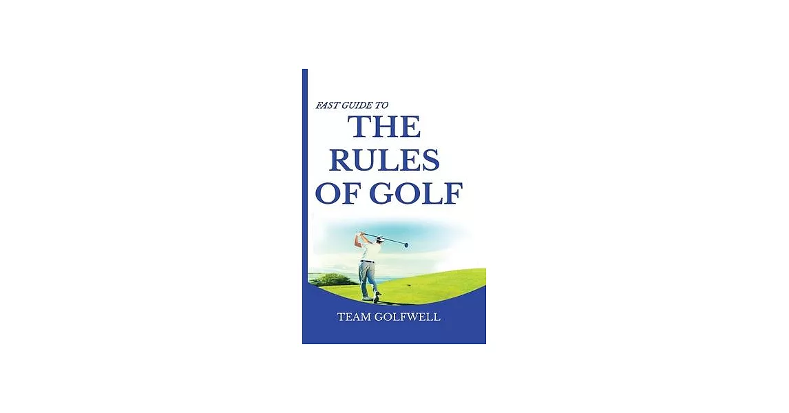 Fast Guide to the RULES OF GOLF: A Handy Fast Guide to Golf Rules 2021-2022 (Pocket Sized Edition) | 拾書所