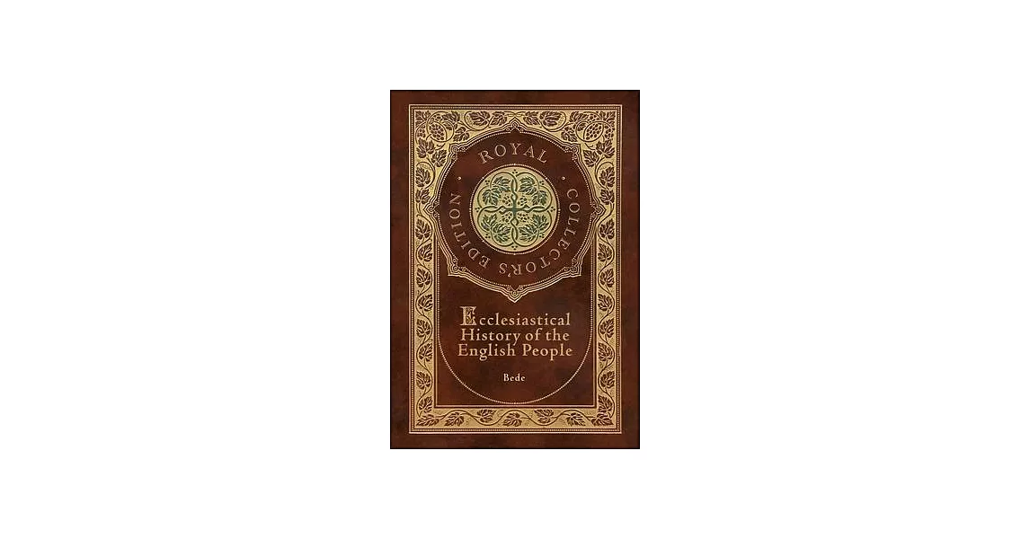 Ecclesiastical History of the English People (Royal Collector’’s Edition) (Case Laminate Hardcover with Jacket) | 拾書所