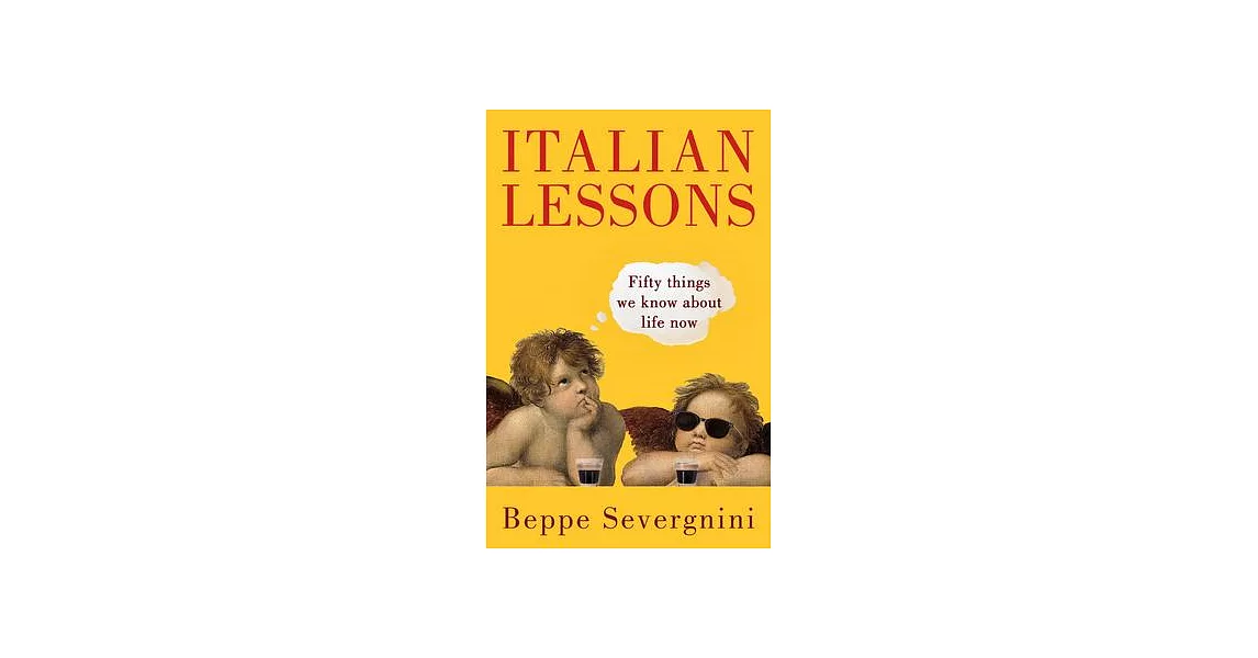 Italian Lessons: Fifty Things We Know about Life Now | 拾書所