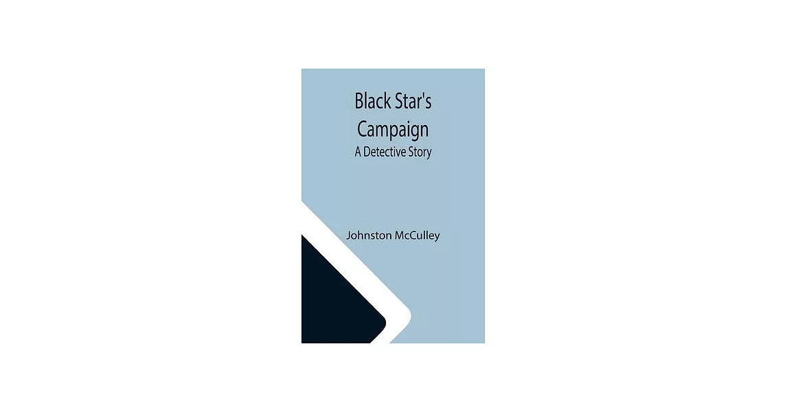 Black Star’’s Campaign: A Detective Story | 拾書所
