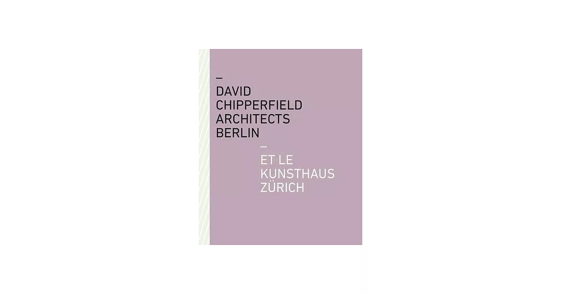 David Chipperfield Architects Berlin Et Le Kunsthaus Zürich | 拾書所