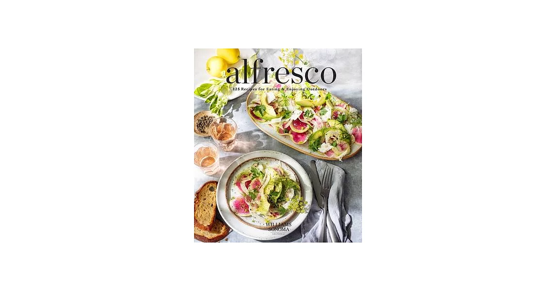 Alfresco (Entertaining Cookbook, Williams Sonoma Cookbook, Grilling Recipes): 125 Recipes for Eating & Enjoying Outdoors | 拾書所