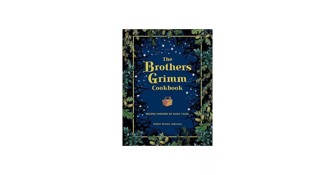 The Brothers Grimm Cookbook: Recipes Inspired by Fairy Tales | 拾書所