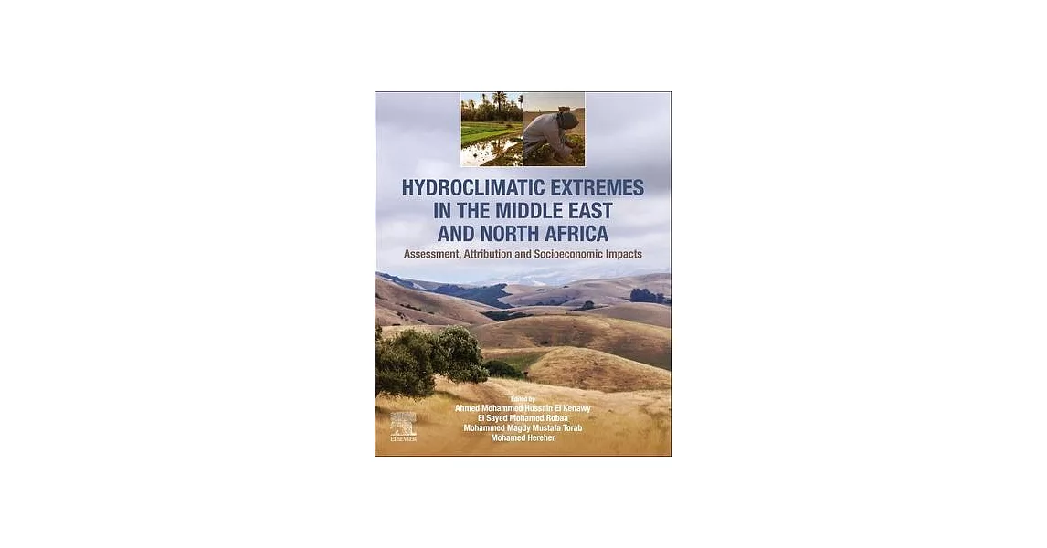 Hydroclimatic Extremes in the Middle East and North Africa: Assessment, Attribution and Socioeconomic Impacts | 拾書所