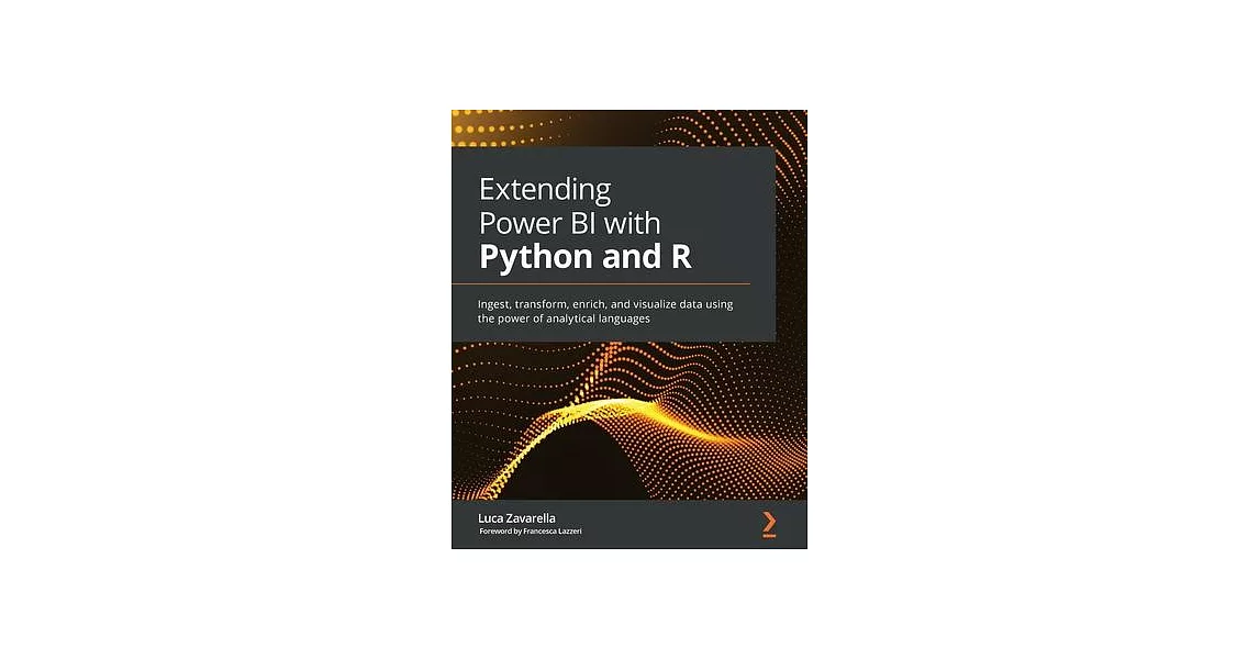博客來-Extending Power BI with Python and R: Ingest, transform, enrich ...