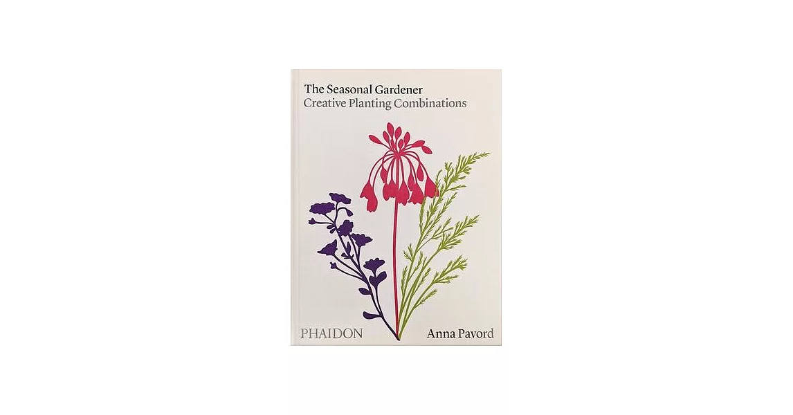 The Seasonal Gardener: Creative Planting Combinations | 拾書所