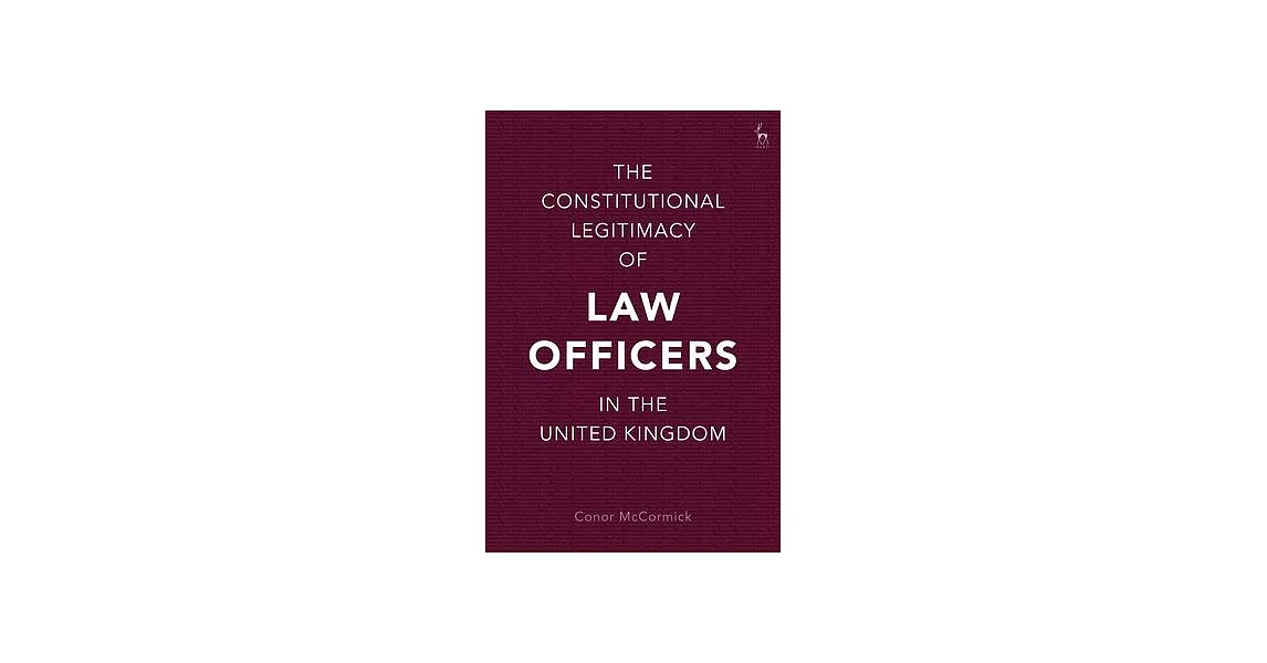 The Constitutional Legitimacy of Law Officers in the United Kingdom | 拾書所