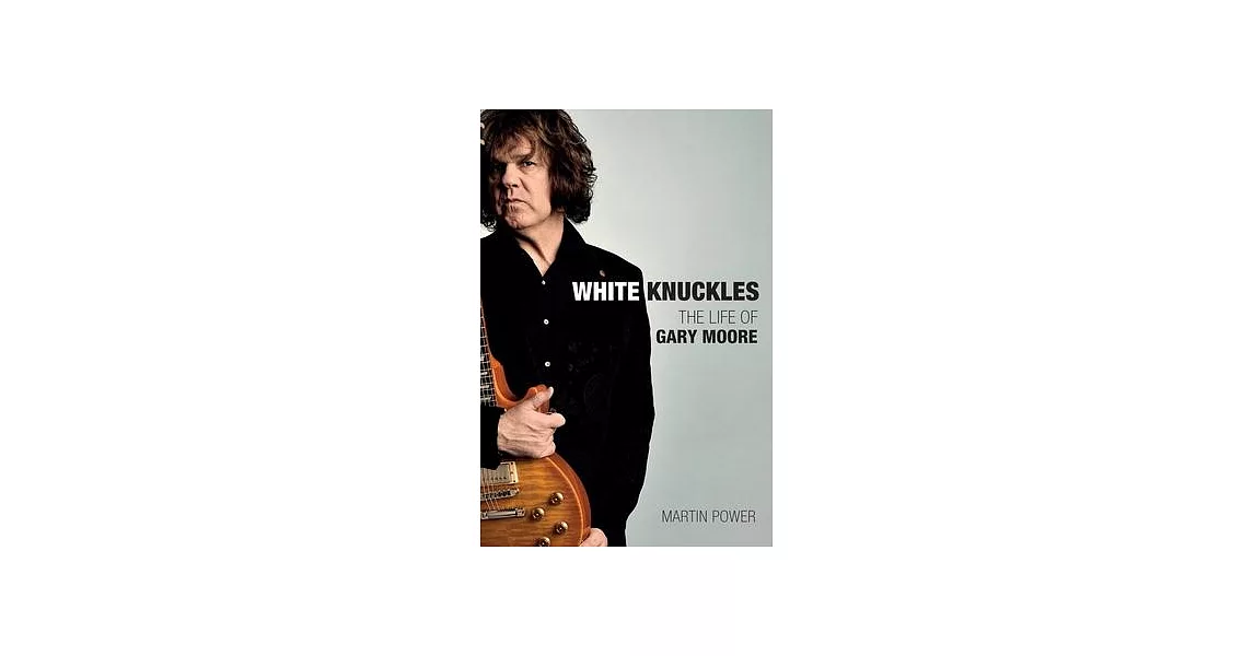 White Knuckles: The Life of Gary Moore | 拾書所