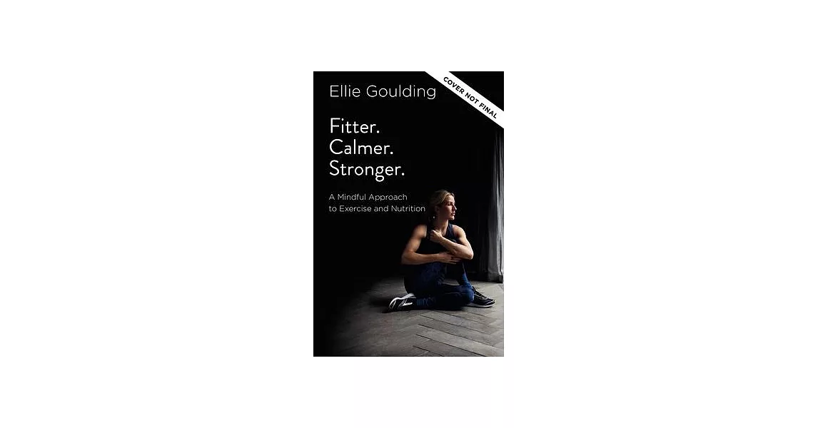 Fitter. Calmer. Stronger.: A Mindful Approach to Exercise and Nutrition | 拾書所